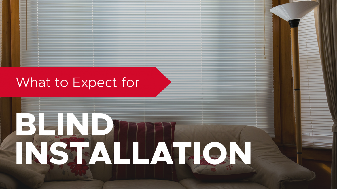 What to Expect for Blind Installation
